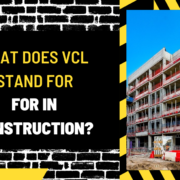 What Does VCL Stand for in Construction? A Comprehensive Guide