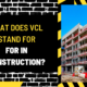 What Does VCL Stand for in Construction? A Comprehensive Guide