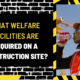 What Welfare Facilities Are Required on a Construction Site? A Detailed Guide