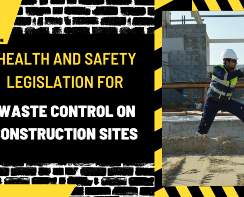 Comprehensive Guide: Health and Safety Legislation for Waste Control on Construction Sites