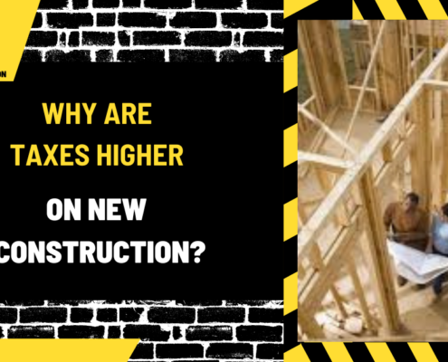 Why Are Taxes Higher on New Construction