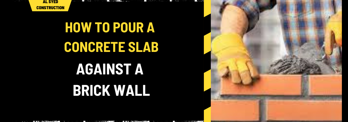 How to Pour a Concrete Slab Against a Brick Wall: A Comprehensive Guide