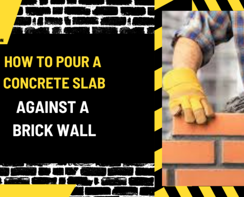 How to Pour a Concrete Slab Against a Brick Wall: A Comprehensive Guide