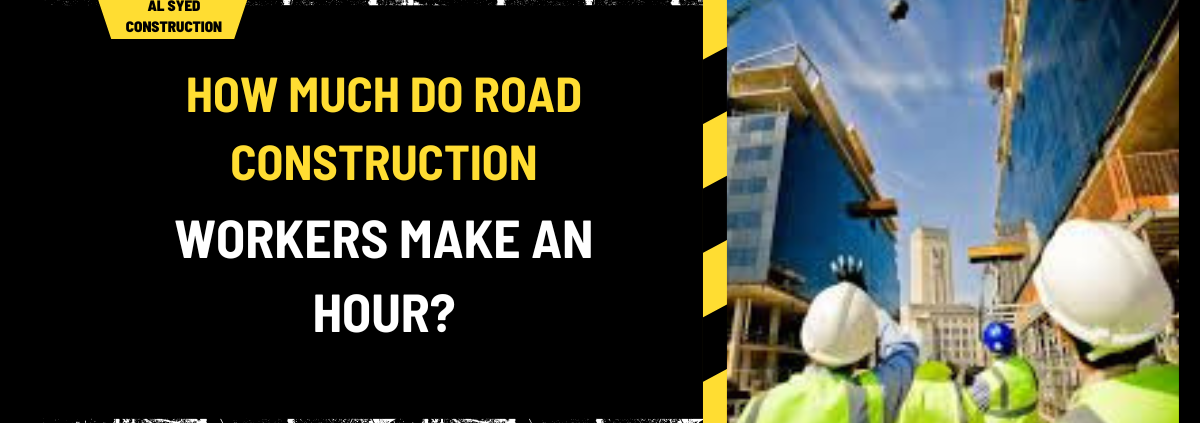 How Much Do Road Construction Workers Make an Hour? A Detailed Salary Analysis