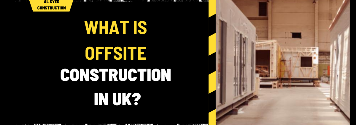 What is Offsite Construction in UK? An In-Depth Exploration