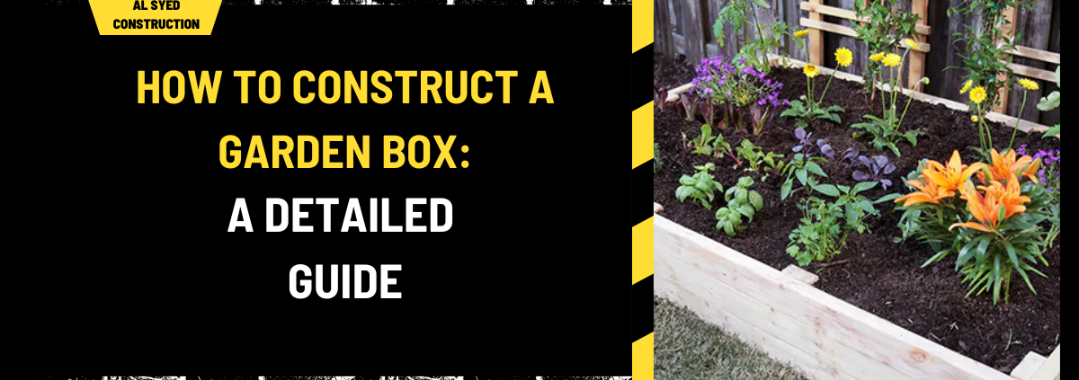 How to Construct a Garden Box: A Detailed Guide