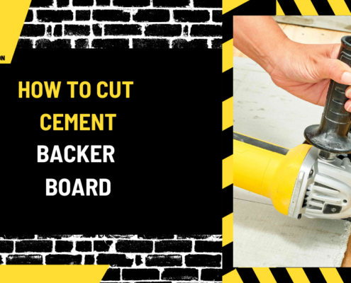 How to Cut Cement Backer Board: A Comprehensive Guide