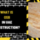 What is OSB in UAE Construction? A Comprehensive Guide