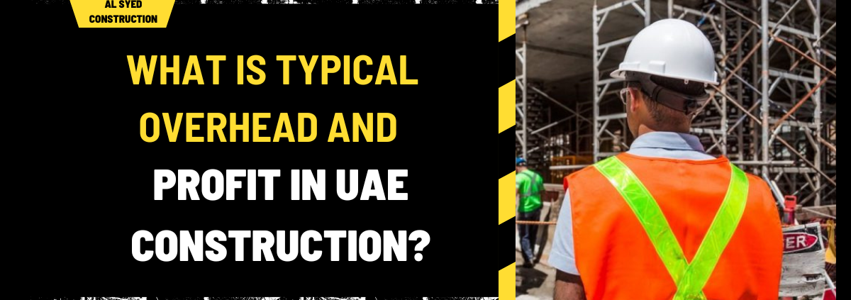 What is Typical Overhead and Profit in UAE Construction