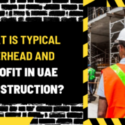 What is Typical Overhead and Profit in UAE Construction