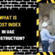 What Is Cost Index in UAE Construction