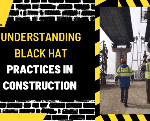 Understanding Black Hat Practices in Construction