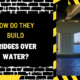 Underwater Construction: How Do They Build Bridges Over Water