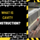 What is Cavity Construction