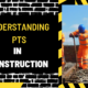 Understanding PTS in Construction