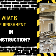 What is Refurbishment in Construction