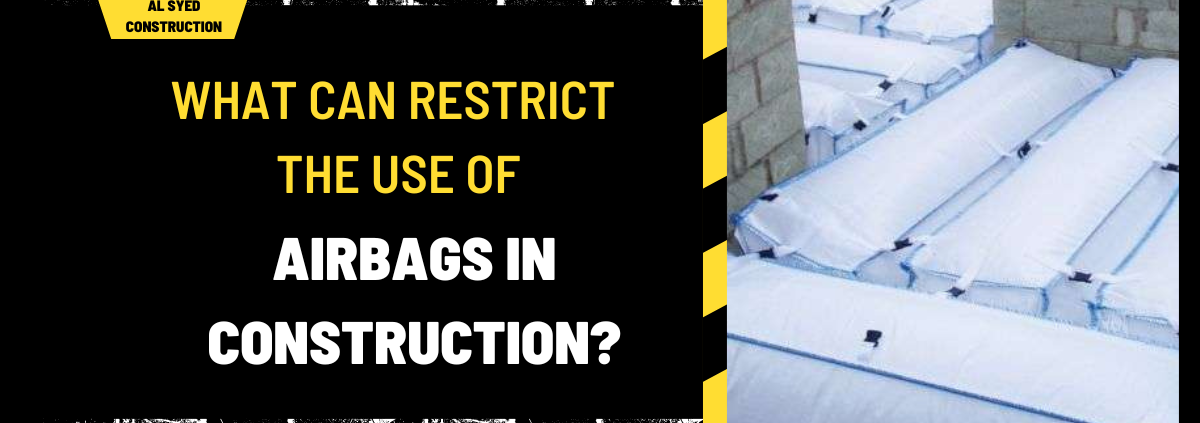 What Can Restrict the Use of Airbags in Construction