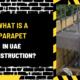 What Is a Parapet in UAE Construction