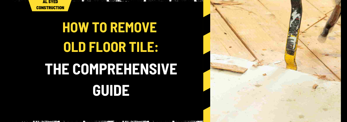 How to Remove Old Floor Tile: The Comprehensive Guide