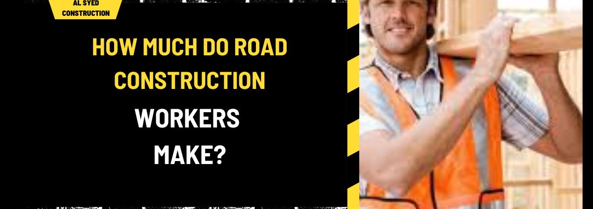 How Much Do Road Construction Workers Make? A Comprehensive Analysis