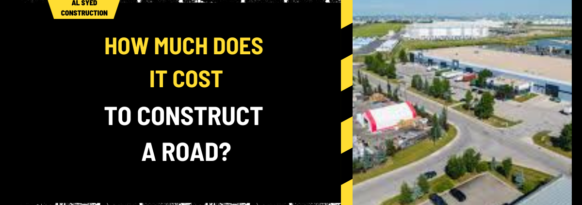 How Much Does It Cost to Construct a Road? A Comprehensive Cost Analysis