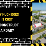 How Much Does It Cost to Construct a Road? A Comprehensive Cost Analysis