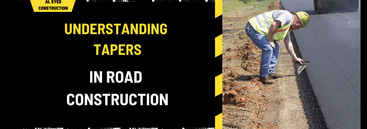 Understanding Tapers in Road Construction - AlSyed Construction Company ...