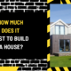 How Much Does It Cost to Build a House? A Comprehensive Guide