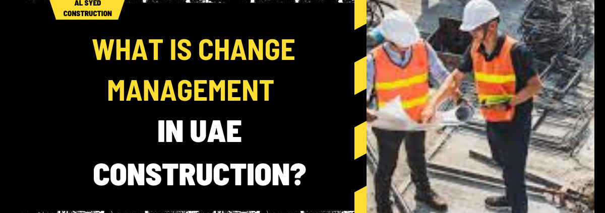 What is Change Management in UAE Construction