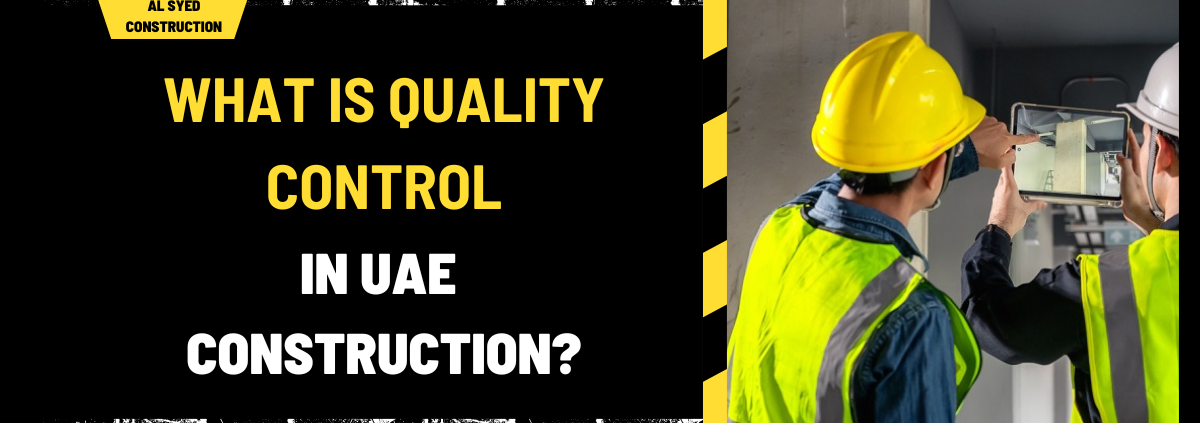 What Is Quality Control in UAE Construction? A Comprehensive Guide