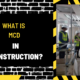 What is MCD in Construction? An In-Depth Guide