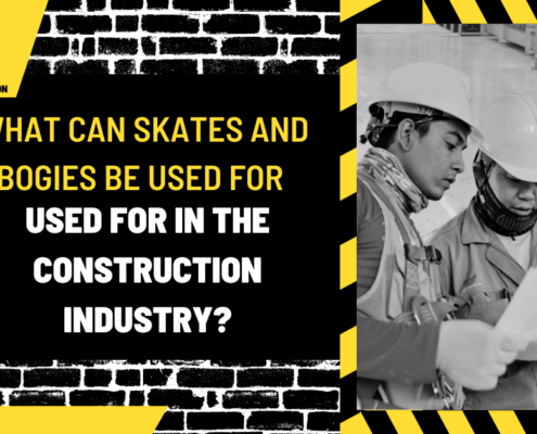 What Can Skates and Bogies Be Used for in the Construction Industry