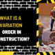 What is a Variation Order in Construction