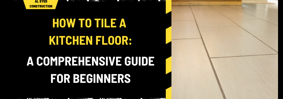 How to Tile a Kitchen Floor: A Comprehensive Guide for Beginners