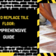 How to Replace Tile Floor: A Comprehensive Guide