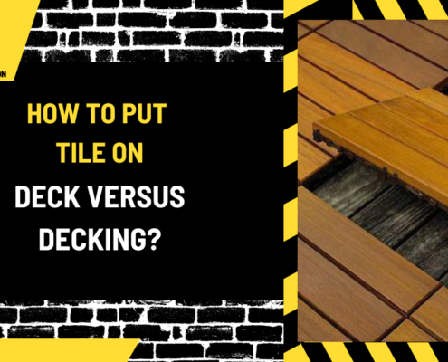 How to Put Tile on Deck Versus Decking