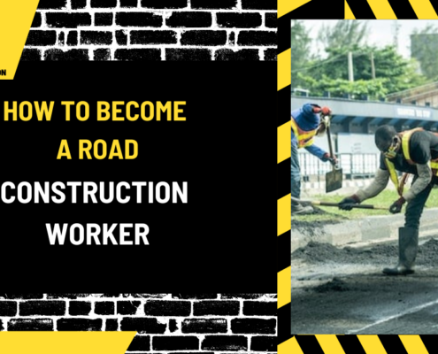 How to Become a Road Construction Worker: A Comprehensive Guide