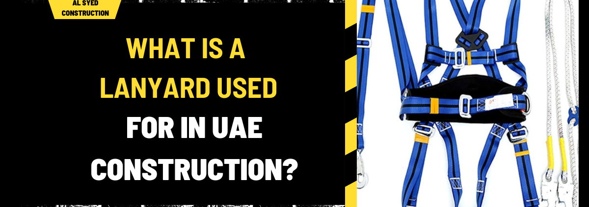 What is a Lanyard Used For in UAE Construction