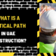 What Is a Critical Path in UAE Construction? A Comprehensive Guide