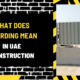 What Does Hoarding Mean in UAE Construction? A Comprehensive Guide