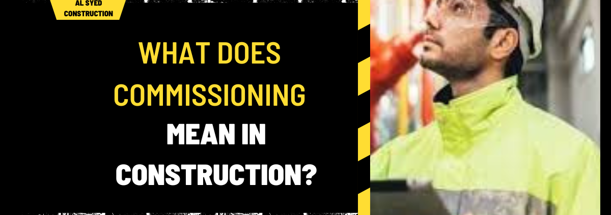 What Does Commissioning Mean in Construction