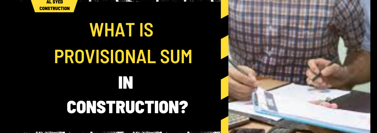 What is Provisional Sum in Construction