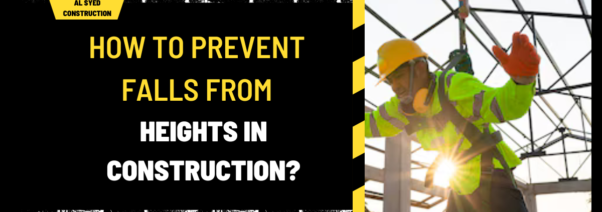 How to Prevent Falls from Heights in Construction