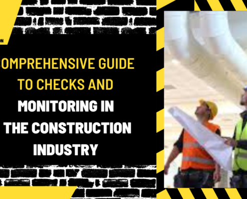 Comprehensive Guide to Checks and Monitoring in the Construction Industry