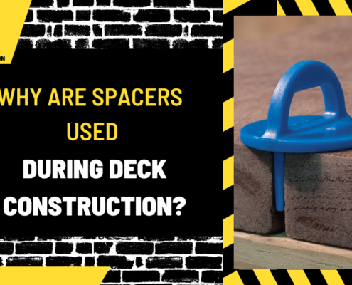 Why Are Spacers Used During Deck Construction? A Comprehensive Guide