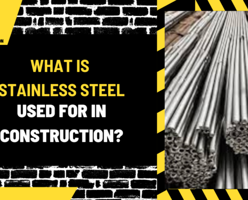 What is Stainless Steel Used for in Construction