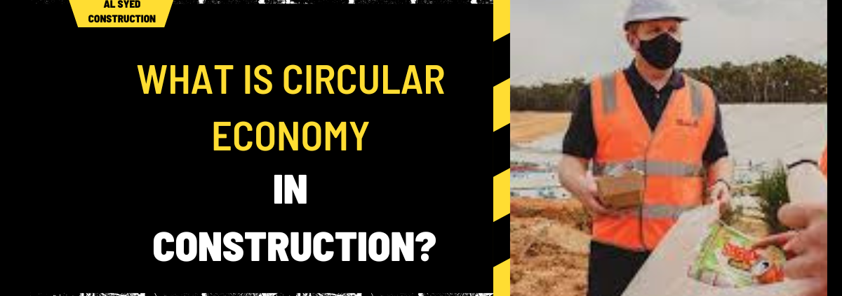 What Is Circular Economy in Construction? An In-Depth Analysis