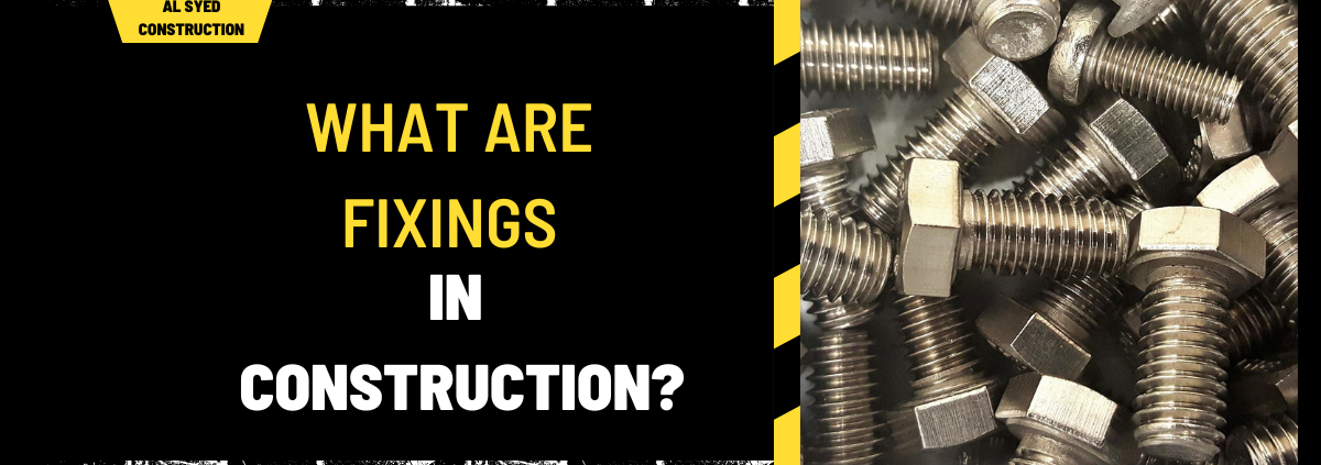 What Are Fixings in Construction? A Comprehensive Overview