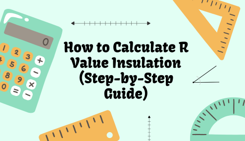 How to Calculate R Value Insulation (Step-by-Step Guide)