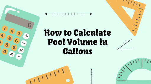 How to Calculate Pool Volume in Gallons